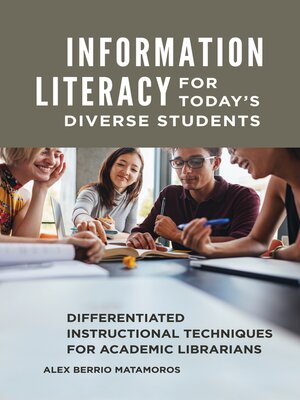cover image of Information Literacy for Today's Diverse Students